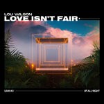 cover: Lou Wilson - Love Isn't Fair