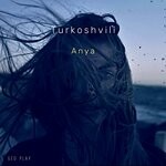 cover: Turkoshvili - Anya