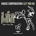 cover: House Corporation - I Let You Go