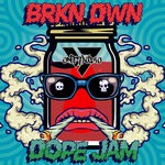 cover: Brkn Dwn - Dope Jam