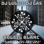 cover: Dj Gas|Dj Lulu - Soleil Blanc