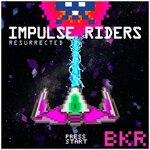 cover: Impulse Riders - Resurrected