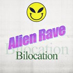 cover: Alien Rave - Bilocation