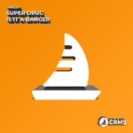 cover: Super Drug - Is It A Banger