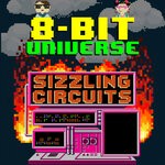 cover: 8 Bit Universe - Sizzling Circuits