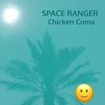 cover: Space Ranger - Chicken Coma