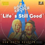 cover: Roper & Roper - Life's Still Good