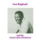 cover: Lou Ragland - Lou Ragland & The Great Lakes Orchestra