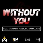 cover: Brian Mohan|Raymond Ramnarine - Without You