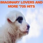 cover: Various - Imaginary Lovers And More: '70s Hits