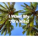 cover: Various - I Want My '70s Hits!