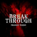 cover: Francis Weeks - Break Through