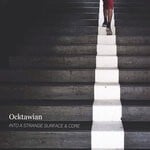 cover: Ocktawian - Into A Strange Surface & Core