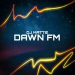 cover: Dj Mattie - Dawn FM (Original Mix)