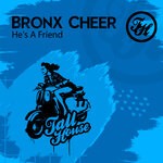 cover: Bronx Cheer - He's A Friend