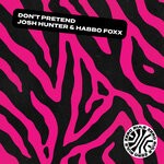 cover: Habbo Foxx|Josh Hunter - Don't Pretend (Extended Mix)