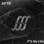 cover: Aftr - F*k My Life