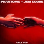 cover: Jem Cooke|Phantoms - Only You