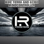 cover: Mike Tierra|Dj Gizmo - Mindcontroller