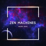 cover: Zen Machines - Bionic Bass