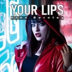 cover: Alex Barclay - Your Lips