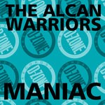 cover: The Alcan Warriors - Maniac