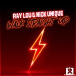 cover: Ray Lou|Nick Unique - Walk Straight Up