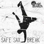 cover: Dj Kid Stretch - Safe Sax Break