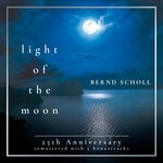 cover: Bernd Scholl - Light Of The Moon (25th Anniversary - Remastered With 4 Bonus Tracks)