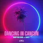 cover: Empyre One|Sary - Dancing In Cancun (Extended Mix)