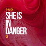 cover: T-alien - She Is In Danger