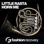 cover: Little Rasta - Horn Me (Original Mix)