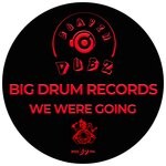 cover: Big Drum Records - We Were Going