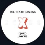 cover: Djoko|Politics Of Dancing|Lowris - Politics Of Dancing X Djoko & Lowris