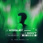 cover: Wrigley - I Don't