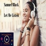 cover: Samuel Black - Let Me Listen