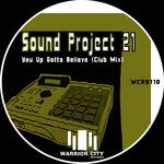 cover: Sound Project 21 - You Up Gotta Believe (Club Mix)