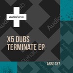 cover: X5 Dubs - Terminate EP