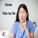 cover: Klazina - What Can I Do (Original Mix)