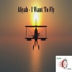 cover: Aliyah - I Want To Fly (Original Mix)