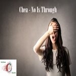 cover: Chea - No Is Through (Original Mix)