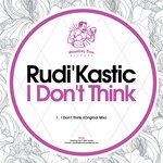 cover: Rudi'kastic - I Don't Think