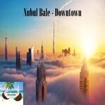 cover: Nurul Bale - Downtown (Original Mix)