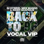 cover: Dj Hybrid|Mrs Magoo|Rider Shafique - Back To 96 (Vocal VIP)