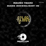 cover: Mauro Traini - Dark Moonlight In Azhar (Original Mix)