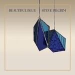 cover: Steve Pilgrim - Beautiful Blue