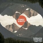 cover: Forest Robots - Supermoon Moonlight Part Two