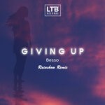 cover: Besso - Giving Up (Rainshow Remix)