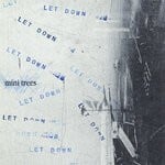 cover: Mini Trees - Let Down