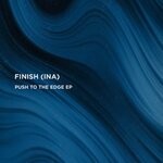 cover: Finish (ina) - Push To The Edge EP